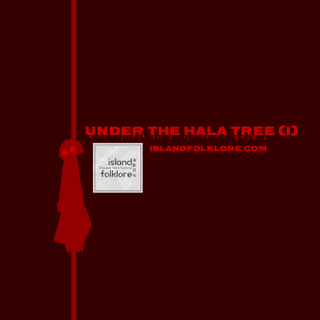 Under the Hala Tree I