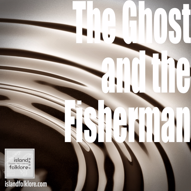 The Ghost and the Fisherman