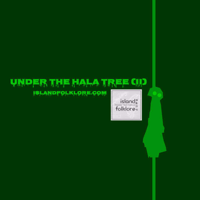 Under the Hala Tree (II)