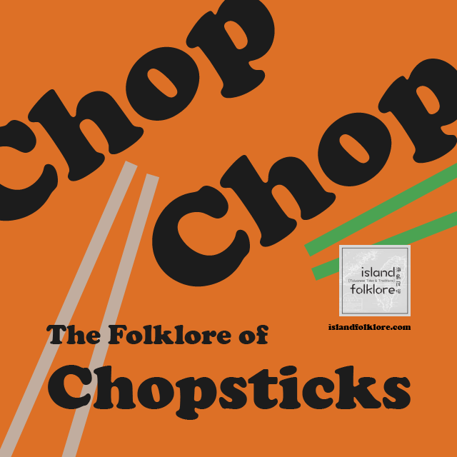 Chop-Chop: The Folklore of Chopsticks